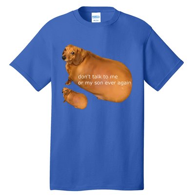 Dont Talk To Me Or My Son Ever Again Geek Dog Tall T-Shirt