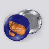 Dont Talk To Me Or My Son Ever Again Geek Dog Button