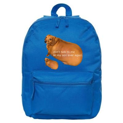 Dont Talk To Me Or My Son Ever Again Geek Dog 16 in Basic Backpack
