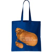 Dont Talk To Me Or My Son Ever Again Geek Dog Bag
