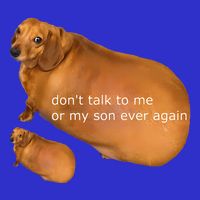 Dont Talk To Me Or My Son Ever Again Geek Dog Poster