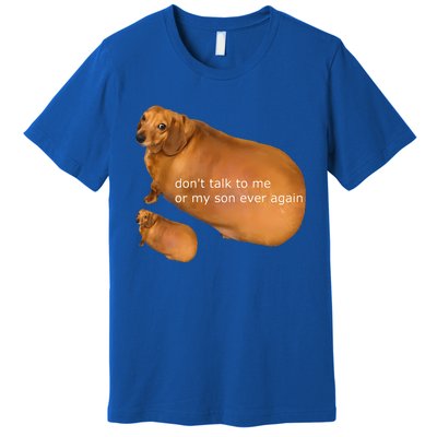 Dont Talk To Me Or My Son Ever Again Geek Dog Premium T-Shirt