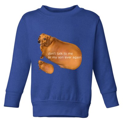 Dont Talk To Me Or My Son Ever Again Geek Dog Toddler Sweatshirt