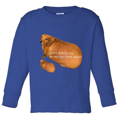 Dont Talk To Me Or My Son Ever Again Geek Dog Toddler Long Sleeve Shirt