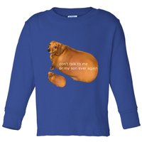 Dont Talk To Me Or My Son Ever Again Geek Dog Toddler Long Sleeve Shirt