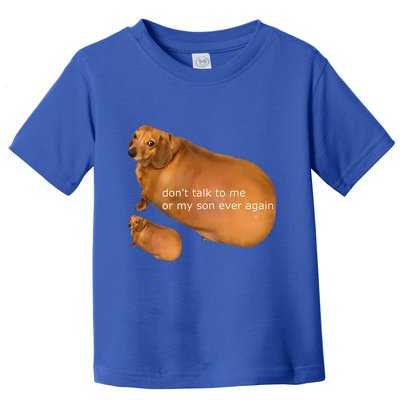 Dont Talk To Me Or My Son Ever Again Geek Dog Toddler T-Shirt