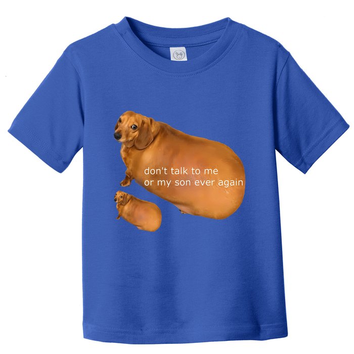 Dont Talk To Me Or My Son Ever Again Geek Dog Toddler T-Shirt