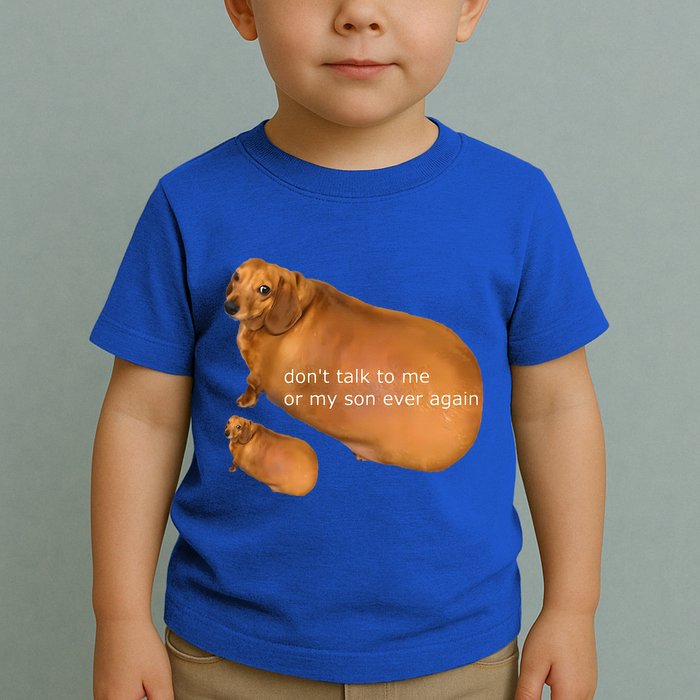 Dont Talk To Me Or My Son Ever Again Geek Dog Toddler T-Shirt