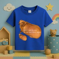 Dont Talk To Me Or My Son Ever Again Geek Dog Toddler T-Shirt