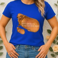 Dont Talk To Me Or My Son Ever Again Geek Dog Womens T-Shirt
