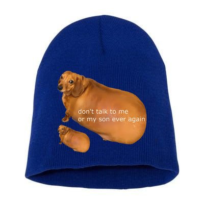 Dont Talk To Me Or My Son Ever Again Geek Dog Short Acrylic Beanie