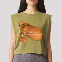 Dont Talk To Me Or My Son Ever Again Geek Dog Garment-Dyed Women's Muscle Tee