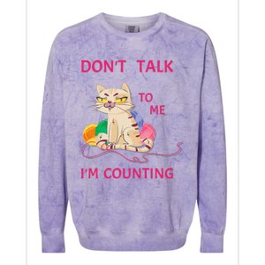 DonT Talk To Me IM Counting Funny Crochet Cat Lover Colorblast Crewneck Sweatshirt