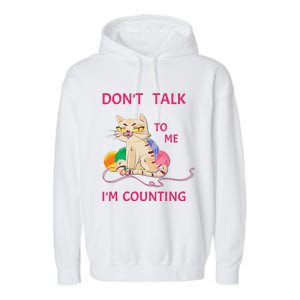 DonT Talk To Me IM Counting Funny Crochet Cat Lover Garment-Dyed Fleece Hoodie