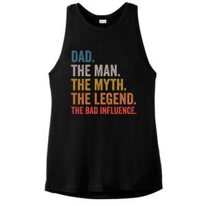 Dad The The Myth The Legend The Bad Influence Gift Ladies PosiCharge Tri-Blend Wicking Tank