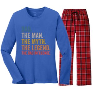 Dad The The Myth The Legend The Bad Influence Gift Women's Long Sleeve Flannel Pajama Set 