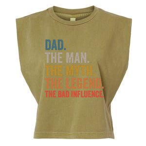 Dad The The Myth The Legend The Bad Influence Gift Garment-Dyed Women's Muscle Tee