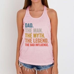 Dad The The Myth The Legend The Bad Influence Gift Women's Knotted Racerback Tank