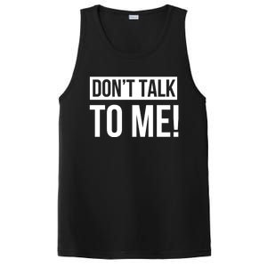 Dont Talk To Me Don't Talk To Me Great Gift PosiCharge Competitor Tank