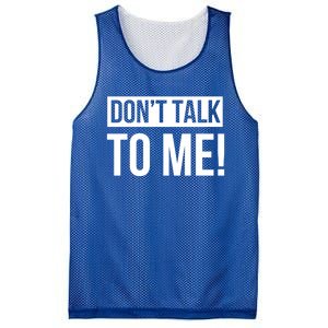 Dont Talk To Me Don't Talk To Me Great Gift Mesh Reversible Basketball Jersey Tank