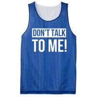 Dont Talk To Me Don't Talk To Me Great Gift Mesh Reversible Basketball Jersey Tank