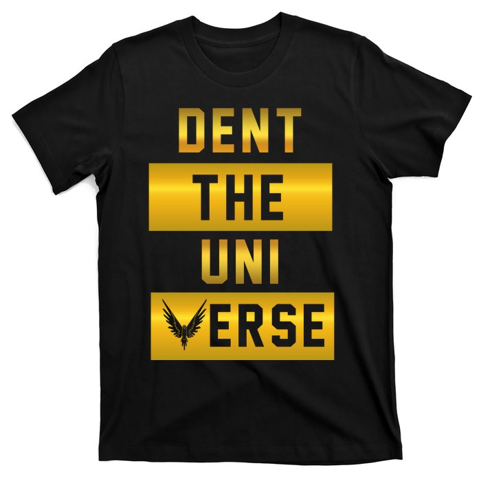 Dent The Universe T-Shirt