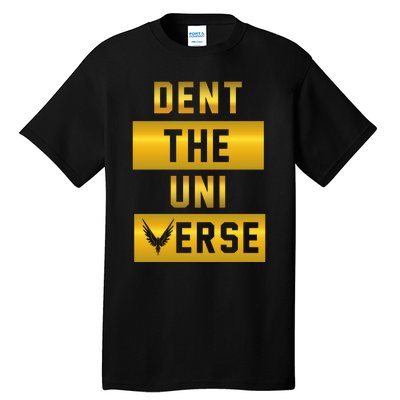 Dent The Universe Tall T-Shirt