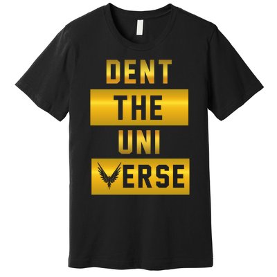 Dent The Universe Premium T-Shirt