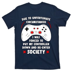 Due To Unfortunate Circumstances Gaming Funny Gamer T-Shirt