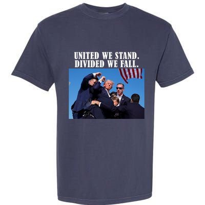 Donald Trump United We Stand Dived We Fall Garment-Dyed Heavyweight T-Shirt