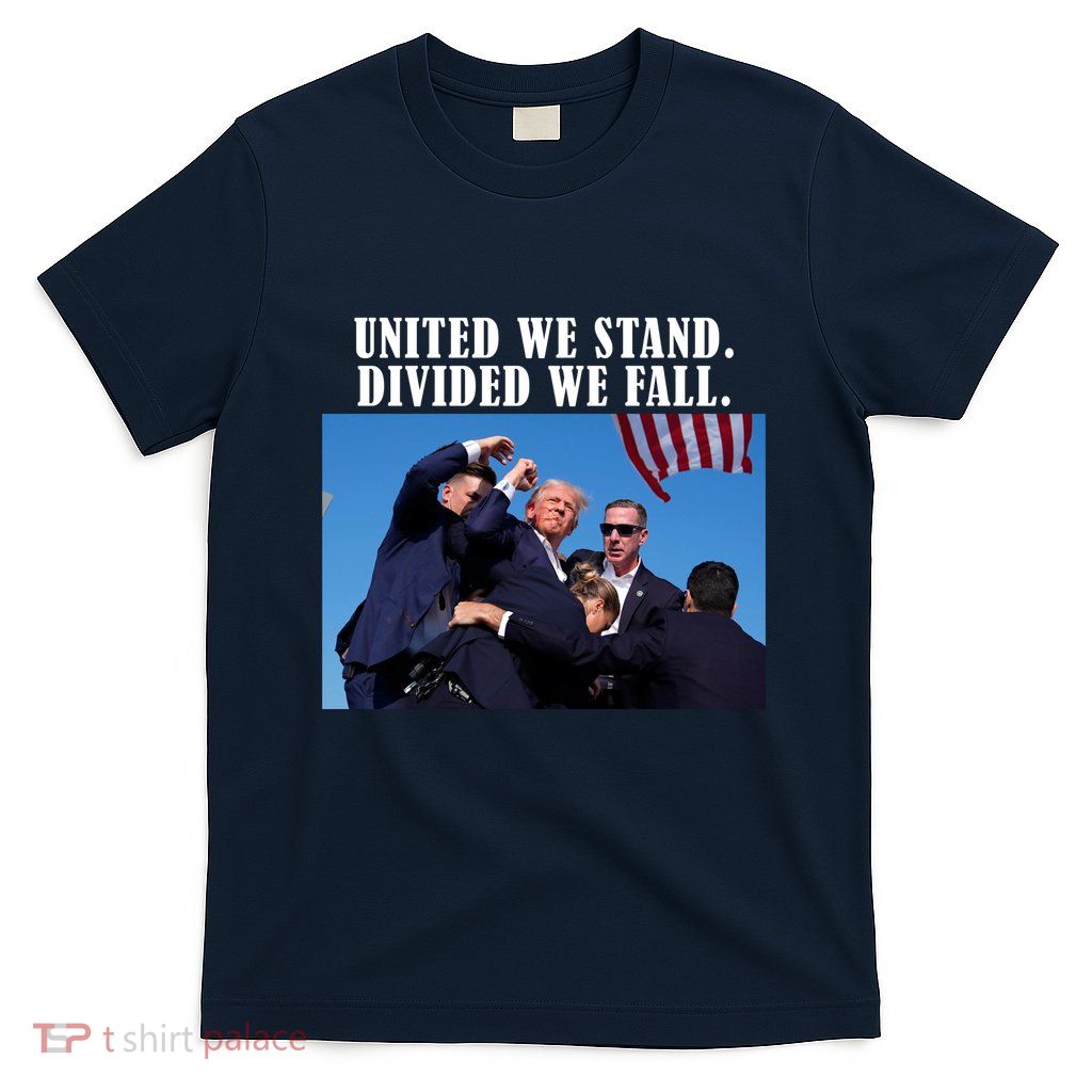 Donald Trump United We Stand Dived We Fall T-Shirt