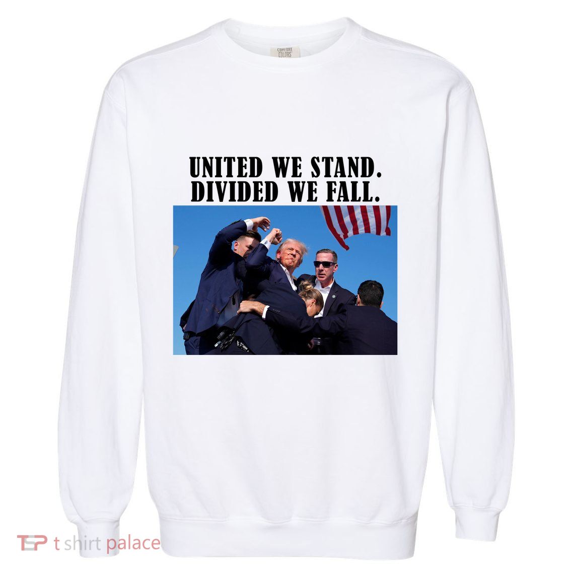 Donald Trump United We Stand Dived We Fall Garment-Dyed Sweatshirt