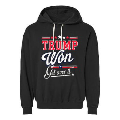 Donald Trump Won Get Over It 2024 Trump Won Election 2024 Garment-Dyed Fleece Hoodie