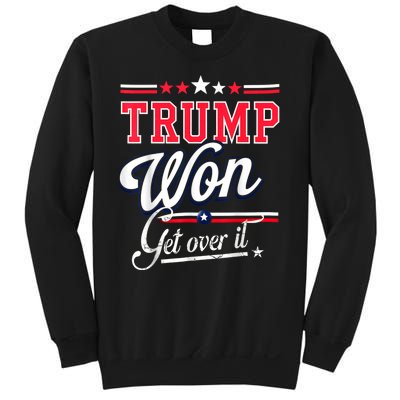 Donald Trump Won Get Over It 2024 Trump Won Election 2024 Sweatshirt