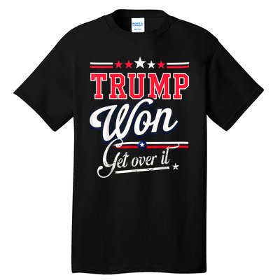 Donald Trump Won Get Over It 2024 Trump Won Election 2024 Tall T-Shirt