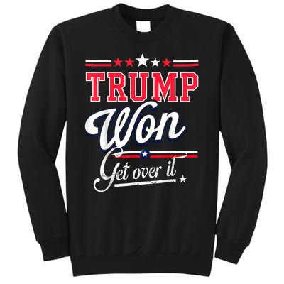 Donald Trump Won Get Over It 2024 Trump Won Election 2024 Tall Sweatshirt