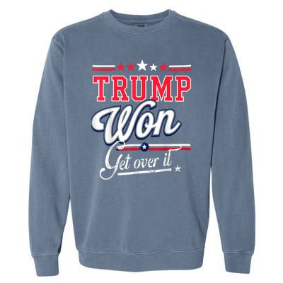 Donald Trump Won Get Over It 2024 Trump Won Election 2024 Garment-Dyed Sweatshirt