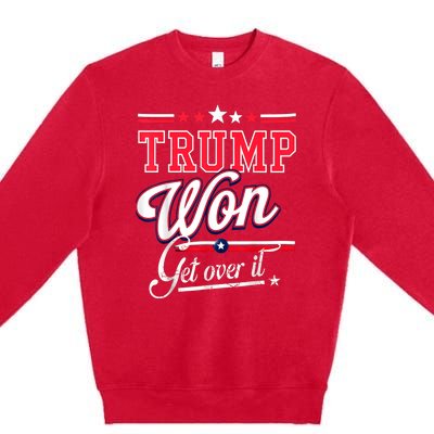 Donald Trump Won Get Over It 2024 Trump Won Election 2024 Premium Crewneck Sweatshirt