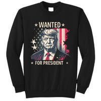 Donald Trump Wanted For President Sweatshirt