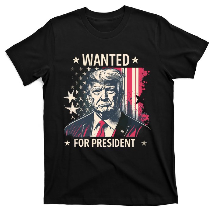 Donald Trump Wanted For President T-Shirt