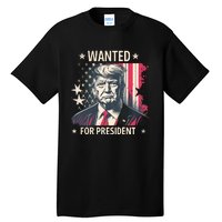 Donald Trump Wanted For President Tall T-Shirt