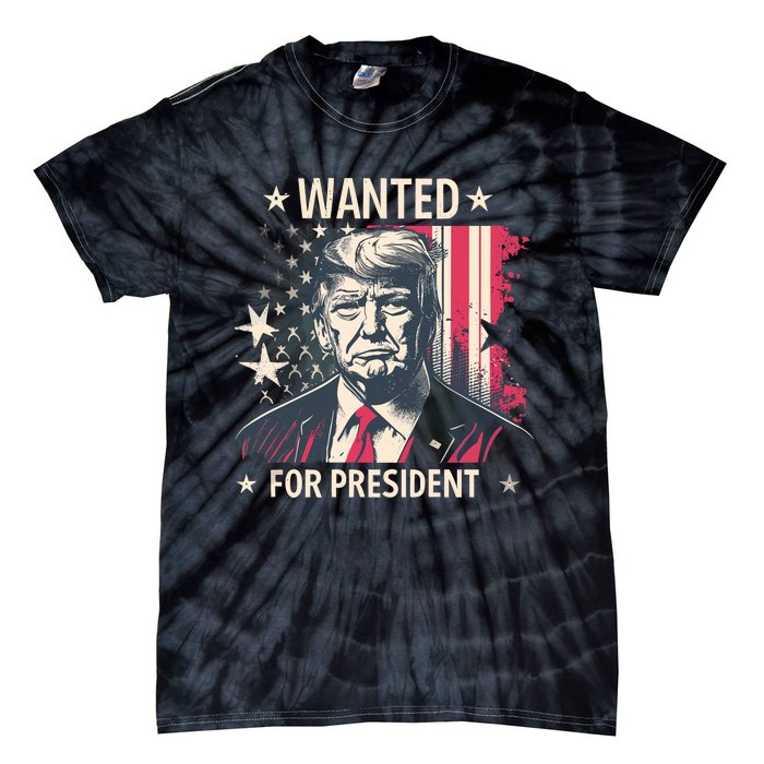 Donald Trump Wanted For President Tie-Dye T-Shirt