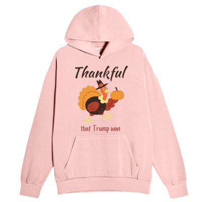 Donald Trump Won Thanksgiving Thankful Election 2024 Urban Pullover Hoodie