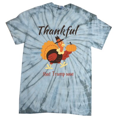 Donald Trump Won Thanksgiving Thankful Election 2024 Tie-Dye T-Shirt