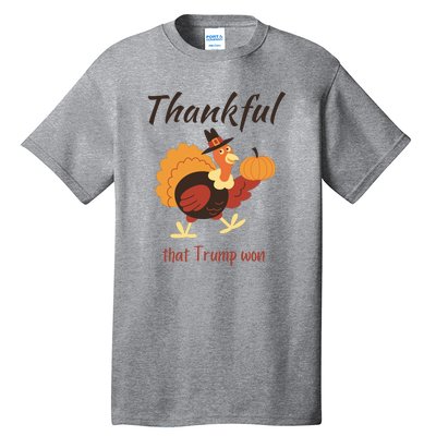 Donald Trump Won Thanksgiving Thankful Election 2024 Tall T-Shirt