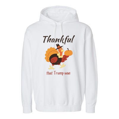 Donald Trump Won Thanksgiving Thankful Election 2024 Garment-Dyed Fleece Hoodie