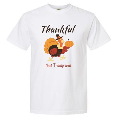 Donald Trump Won Thanksgiving Thankful Election 2024 Garment-Dyed Heavyweight T-Shirt