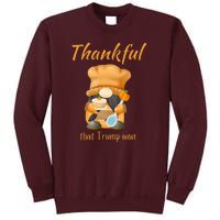 Donald Trump Won Thanksgiving Thankful Election 2024 Tall Sweatshirt