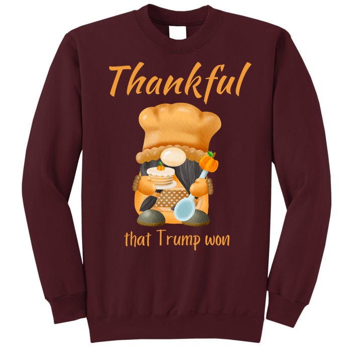 Donald Trump Won Thanksgiving Thankful Election 2024 Tall Sweatshirt