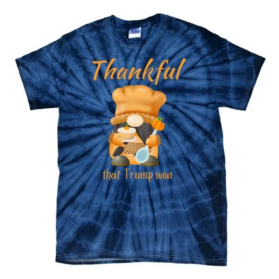 Donald Trump Won Thanksgiving Thankful Election 2024 Tie-Dye T-Shirt